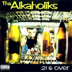 Pochette indicative : Tha Alkaholiks — 21 & Over