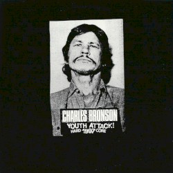 Pochette indicative : Charles Bronson — Youth Attack!