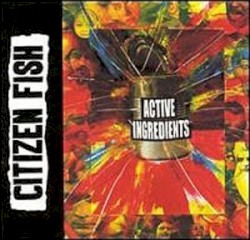 Pochette indicative de l’album Citizen Fish — Active Ingredients
