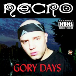 Pochette indicative : Necro — Gory Days