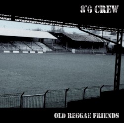 Pochette indicative de l’album 8°6 Crew — Old Reggae Friends