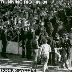 Pochette indicative de l’album Cock Sparrer — Running Riot In '84