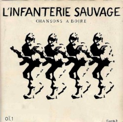 Pochette indicative de l’album L'Infanterie Sauvage — Chansons A Boire