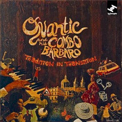 Pochette indicative de l’album Quantic & His Combo Bárbaro — Tradition In Transition