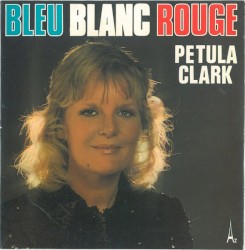 Pochette indicative de l’album Petula Clark — Bleu Blanc Rouge