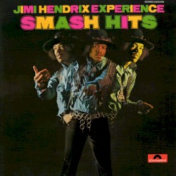 Pochette indicative de l’album The Jimi Hendrix Experience — Smash Hits