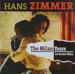 Pochette indicative de l’album Hans Zimmer — The Milan Years