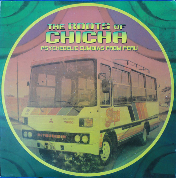 Pochette indicative de l’album Various — The Roots Of Chicha - Psychedelic Cumbias From Peru