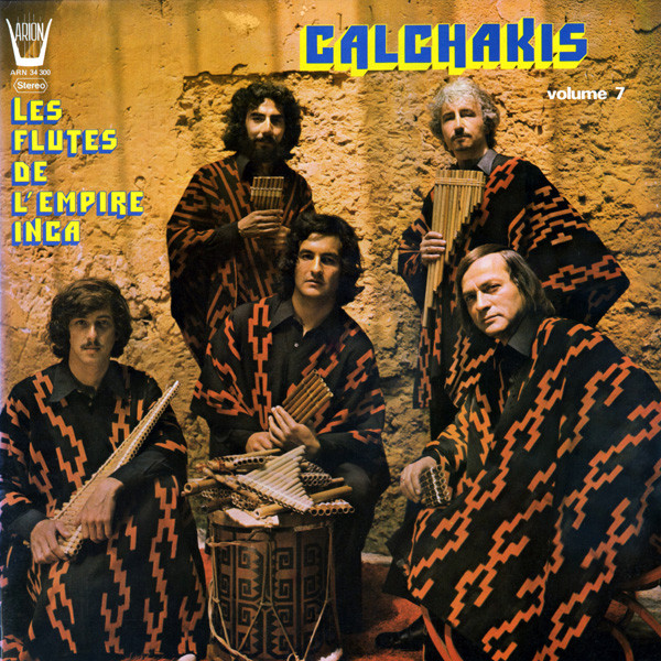 Pochette indicative de l’album Los Calchakis — Les Flutes De L'Empire Inca - Volume 7